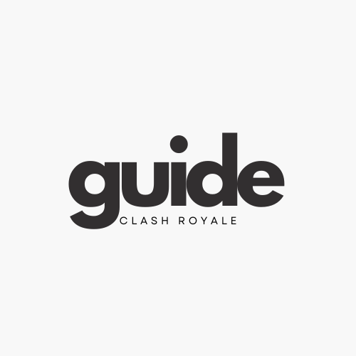 Complete Clash Royale Guide